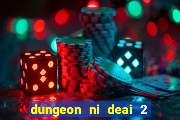 dungeon ni deai 2 temporada dublado data de lançamento